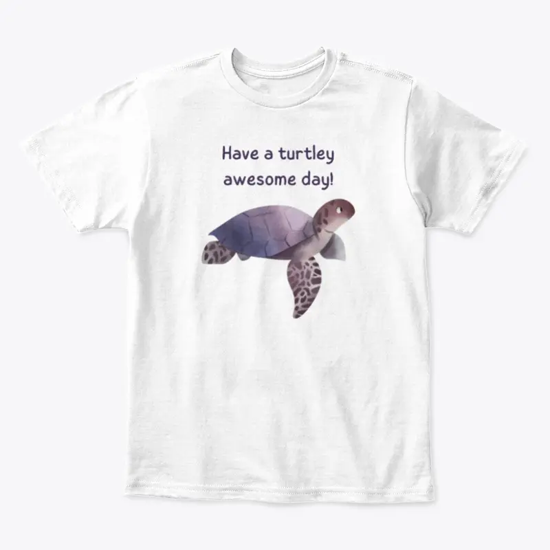 Have a Turtley Awesome Day